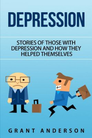 Buch Depression: Stories of Those With Depression and How They Helped Themselves Grant Anderson