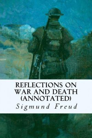 Knjiga Reflections on War and Death (annotated) Sigmund Freud