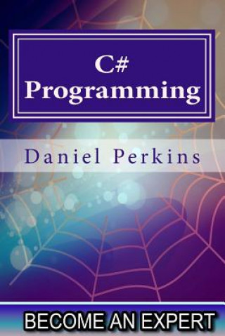 Buch C# Programming: Updated for .NET FRAMEWORK 4.5 Daniel Perkins