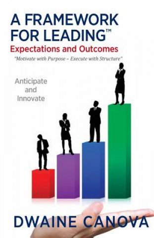 Könyv A Framework for Leading(TM): Expectations and Outcomes Dwaine Canova