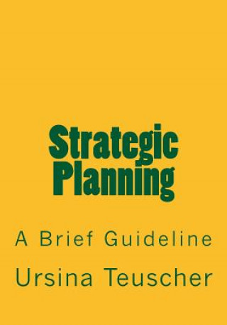 Book Strategic Planning: A Brief Guideline Ursina Teuscher