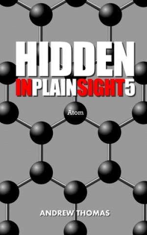 Kniha Hidden In Plain Sight 5: Atom Dr Andrew H Thomas