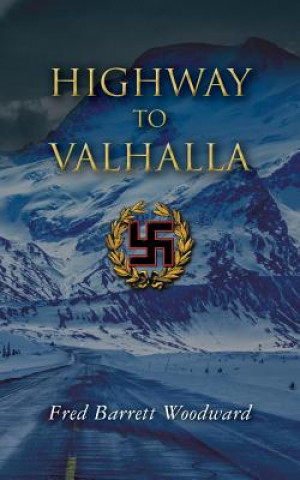 Könyv Highway To Valhalla Fred Barrett Woodward