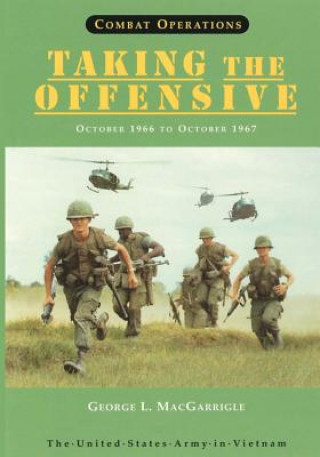 Kniha Combat Operations: Taking The Offensive: October 1966 to October 1967 George L Macgarrigle
