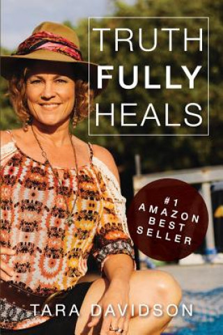 Knjiga Truth fully Heals Tara Davidson