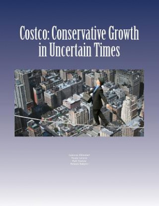 Книга Costco: Conservative Growth in Uncertain Times Cameron Ohlendorf