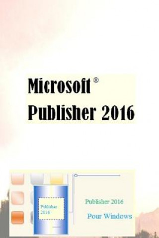 Kniha Microsoft Publisher 2016 MR Jackson Gervais