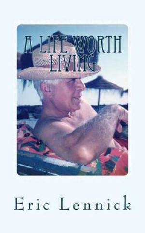 Buch A Life Worth Living Eric Lennick