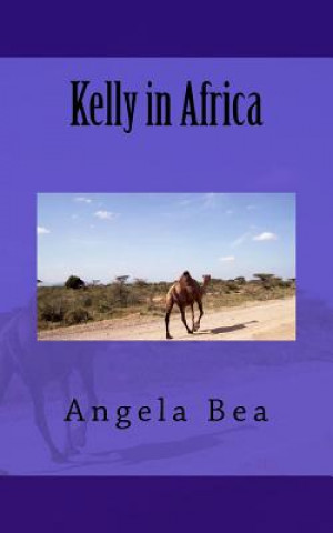 Kniha Kelly in Africa Angela Bea