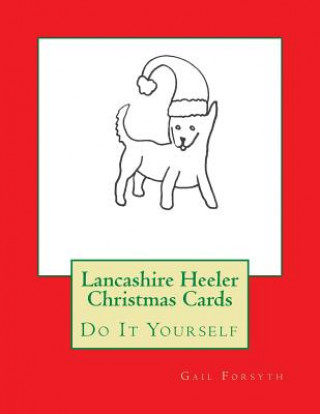 Kniha Lancashire Heeler Christmas Cards: Do It Yourself Gail Forsyth