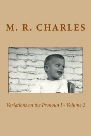 Książka Variations on the Pronoun I - Volume 2 M R Charles