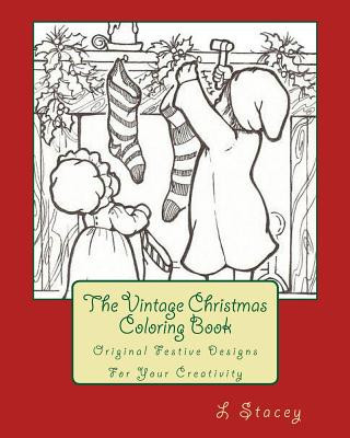 Carte The Vintage Christmas Coloring Book: Original Festive Designs For Your Creativity L Stacey
