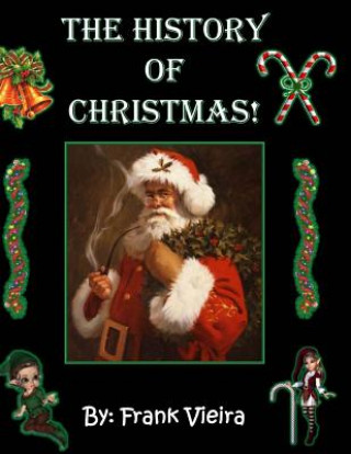 Kniha The History of Christmas: Black & White Edition Frank Vieira