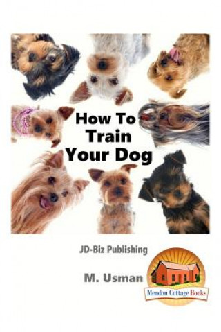 Carte How To Train Your Dog M Usman
