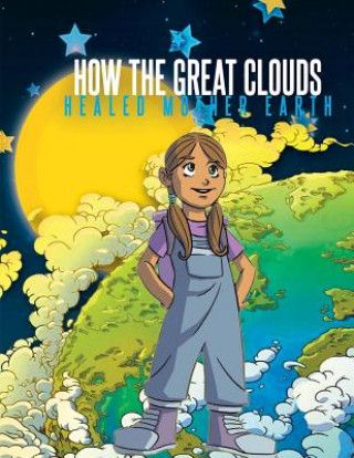 Knjiga How The Great Clouds Healed Mother Earth C T Dillard