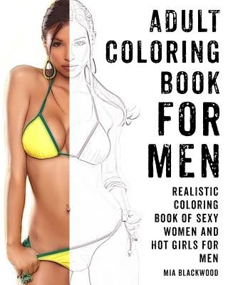 Knjiga Adult Coloring Book For Men: Realistic Coloring Book of Sexy Women and Hot Girls for Men Mia Blackwood