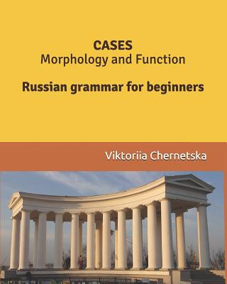 Könyv CASES Morphology and Function: Russian grammar for beginners Viktoriia Chernetska