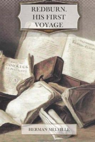 Knjiga Redburn, His First Voyage Herman Melville