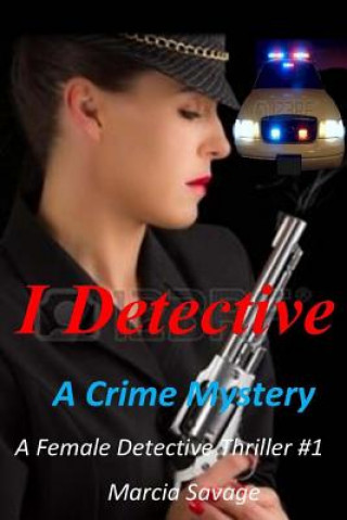 Kniha I Detective: A Crime Mystery Marcia Savage