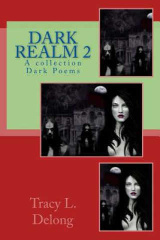 Книга Dark Realm 2: A Collection of Dark Poems Tracy Lynn DeLong