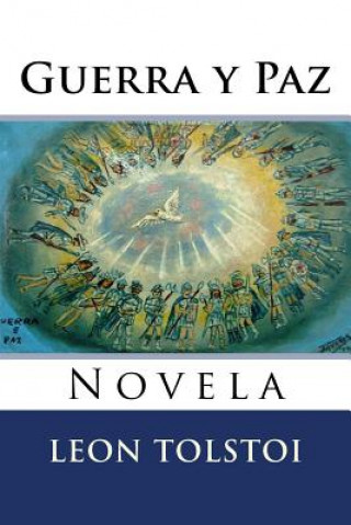 Kniha Guerra y Paz: Novela Leo Nikolayevich Tolstoy