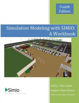 Carte Simulation Modeling with SIMIO: A Workbook: 4th Edition - Economy Jeffrey Allen Joines