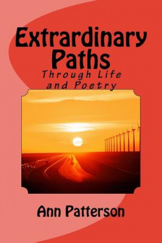 Kniha Extrardinary Paths: Through Life and Poetry MS Ann Patterson