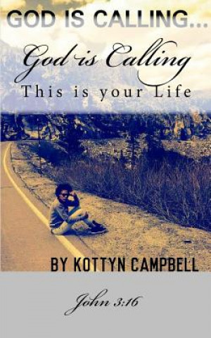 Kniha God is Calling: My Life Kottyn Campbell