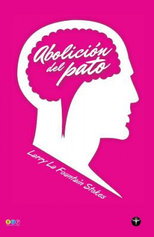 Βιβλίο Abolicion del pato (Segunda Edicion - Selecciona Tu Portada) Larry La Fountain Stokes