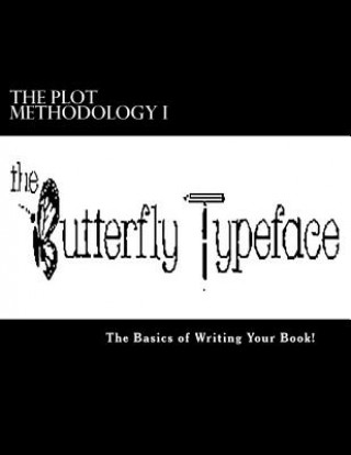 Knjiga The PLOT Methodology I: The Basics of Writing Your Book! Iris M Williams