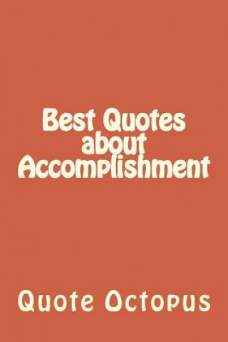 Könyv Best Quotes about Accomplishment Quote Octopus