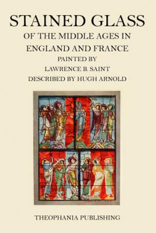 Βιβλίο Stained Glass of the Middle Ages in England and France Lawrence B Saint