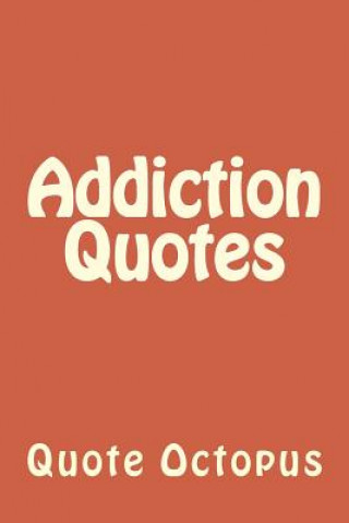 Kniha Addiction Quotes Quote Octopus