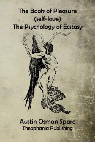 Könyv The Book of Pleasure: The Psychology of Ecstasy Austin Osman Spare