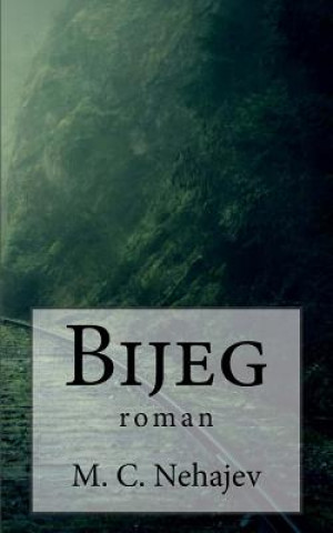 Buch Bijeg: Roman Milutin Cihlar Nehajev