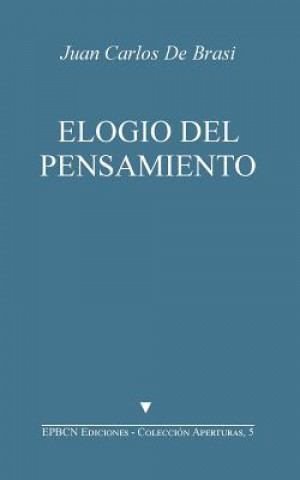 Buch Elogio del Pensamiento: Seguido de Jacques Derrida, Un Pensador Monstruoso Juan Carlos De Brasi