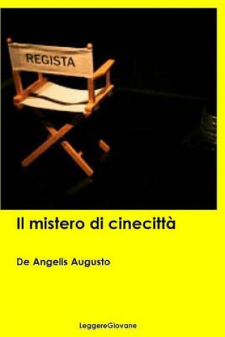 Kniha Il mistero di cinecitt? De Angelis Augusto Leggeregiovane