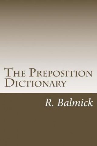 Carte The Preposition Dictionary MR R Balmick