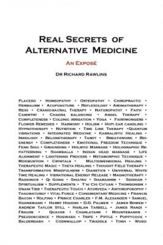 Kniha Real Secrets of Alternative Medicine: An Exposé Dr Richard Rawlins