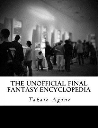 Kniha The Unofficial Final Fantasy Encyclopedia Takato Agano