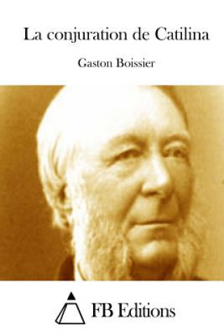 Книга La conjuration de Catilina Gaston Boissier