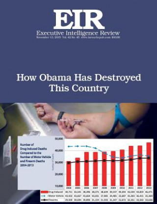 Carte How Obama Has Destroyed This Country: Executive Intelligence Review; Volume 42, Issue 45 Lyndon H Larouche Jr