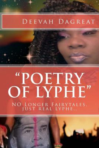 Könyv "Poetry Of Lyphe": NO Longer Fairytales, just real lyphe.. Deevah Dagreat