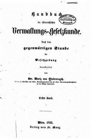 Knjiga Handbuch der österreichischen verwaltungs-gesetzkunde - Erster Band Moriz Von Stubenrauch