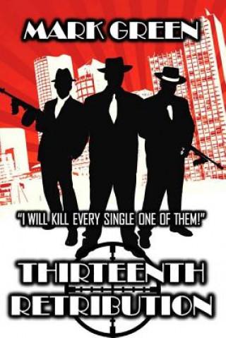 Libro Thirtheenth Retribution: Focusing Madness Mark John Green