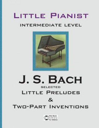 Book Bach. Selected Little Preludes & Two-Part Inventions Johann Sebastian Bach