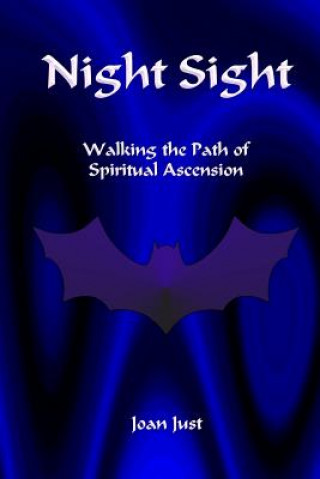 Kniha Night Sight: Walking the Path of Spiritual Ascension Joan Just