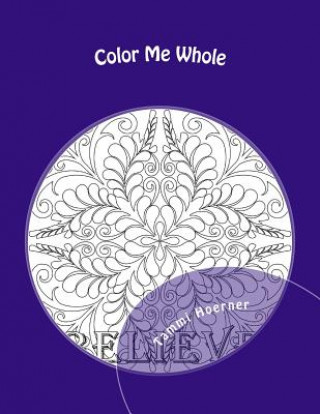 Kniha Color Me Whole: A MomPositive Coloring Book Tammi Hoerner