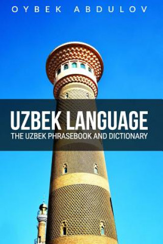 Книга Uzbek Language: The Uzbek Phrasebook and Dictionary Oybek Abdulov