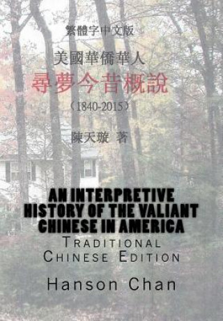 Könyv An Interpretive History of the Valiant Chinese in America Hanson Chan